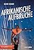 Afrikanische Aufbrüche: Wie...