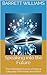 Speaking into the Future: The Unfolding Horizon of Natural Language Processing Innovation (NeuroLinguistic Insights: Mastering the Mind's Language Book 17)