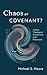 Chaos or Covenant?: A Short...