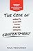 The Code of Contentment: Dedicate a year. Discover what matters.