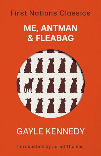 Me‚ Antman & Fleabag (First Nations Classics)