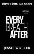 Every Breath After: Part Two