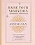 Raise Your Vibration: Manda...