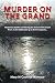 Murder on the Grand by Mary M. Cushnie-Mansour Murder on the Grand by Mary M. Cushnie-Mansour