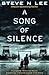 A Song of Silence: A Gripping Holocaust Novel Inspired by a Heartbreaking True Story (Untold Stories from the Holocaust)