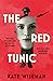 The Red Tunic by Kate Wiseman The Red Tunic by Kate Wiseman