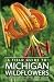 A Field Guide to Michigan Wildflowers by Helen Vandervort Smith