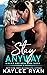 Stay Anyway (Kincaid Brothe...