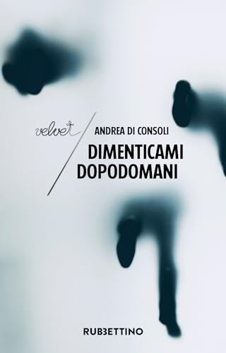 Dimenticami dopodomani (Italian Edition)