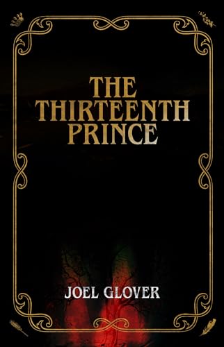 The Thirteenth Prince: A sweeping epic fantasy for lovers of Scott Lynch, Robert Jackson Bennett, Fonda Lee, and Raymond E. Feist (Kindle Edition)