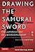 Drawing the Samurai Sword by Darrell Max Craig