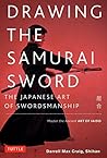 Drawing the Samurai Sword: 92 of the Most Popular Patterns (With 11 Projects and Actual Size Templates)