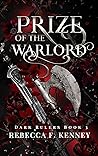 Prize of the Warlord by Rebecca F. Kenney