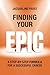 Finding Your EPIC: A Step-By-Step Formula for a Successful Career