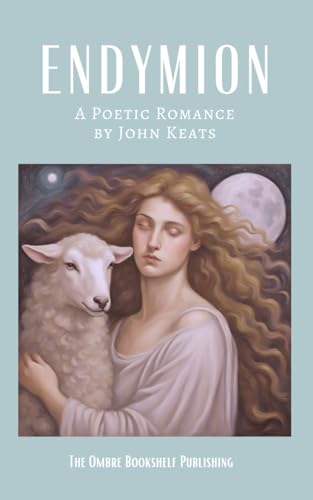 Endymion: A Poetic Romance