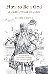 How to Be a God: ...