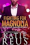 Fighting for Magnolia (Redemption Harbor Security, #4)