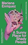A Sunny Place for Shady People by Mariana Enriquez