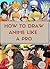 HOW TO DRAW ANIME LIKE A PR...