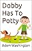Dobby Has To Potty: A Puppy...