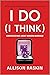 I Do (I Think): Conversatio...