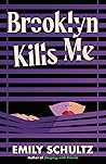 Brooklyn Kills Me