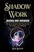 Shadow Work Journal and Workbook by Kael Lifeson