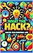 What the Hack? Hacks for Everyday Life by M.J. Power