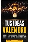 Tus ideas valen o...