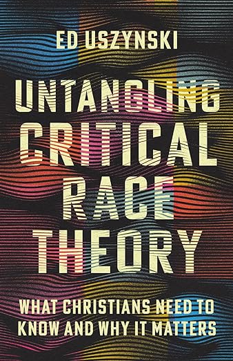 Untangling Critical Race Theory: What Christians Need to Know and Why It Matters
