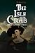 THE ISLE OF THE CRAB by Amanda Lopez