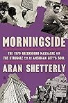 Morningside: The 1979 Greensboro Massacre and the Struggle for an American City's Soul – Based on Survivor Interviews and FBI Files: The Pursuit of Truth and Justice