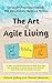 The Art of Agile Living: Co...