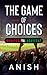 The Game of Choices: Khaaye...