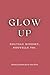Glow Up: Nouveau Mindset, Nouvelle Toi