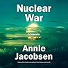 Nuclear War by Annie Jacobsen