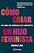Como criar a un hijo feminista