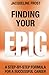 Finding Your EPIC: A Step-By-Step Formula for a Successful Career