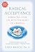 Radical Acceptance: Embraci...
