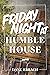 Friday Night at Humble House