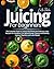 Juicing for Beginners by Callie Porter