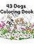 43 Dogs Coloring Book: Unle...