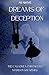 Dreams Of Deception: The Ca...