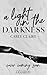 A Light in the Darkness (Embrace the Darkness Book 3)