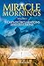 Miracle Mornings: Volume 1:...