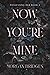 Now You're Mine
