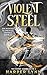 Violent Steel (The Ferric E...