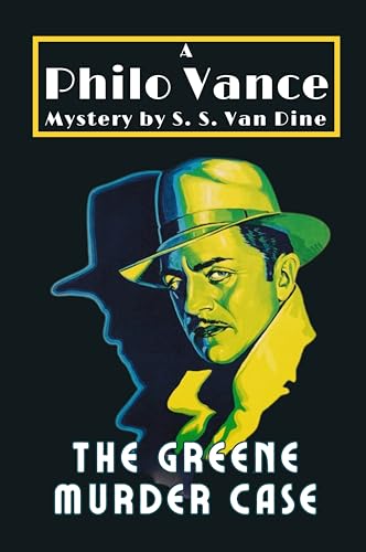 The Greene Murder Case: SS Van Dine Philo Vance, Third Detective Murder Mystery Story - Original Vintage 1928 Edition