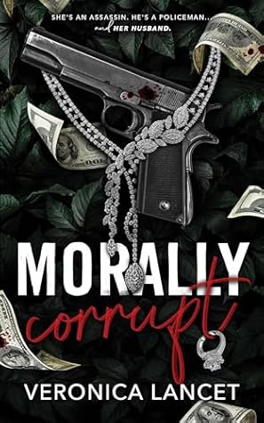 Morally Corrupt (Morally Questionable Book 1)