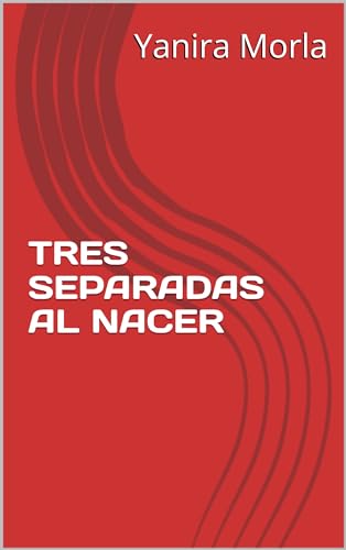 TRES SEPARADAS AL NACER (Spanish Edition)